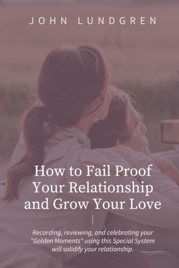 How to Fail Proof Your Relationship and Grow Your Love
